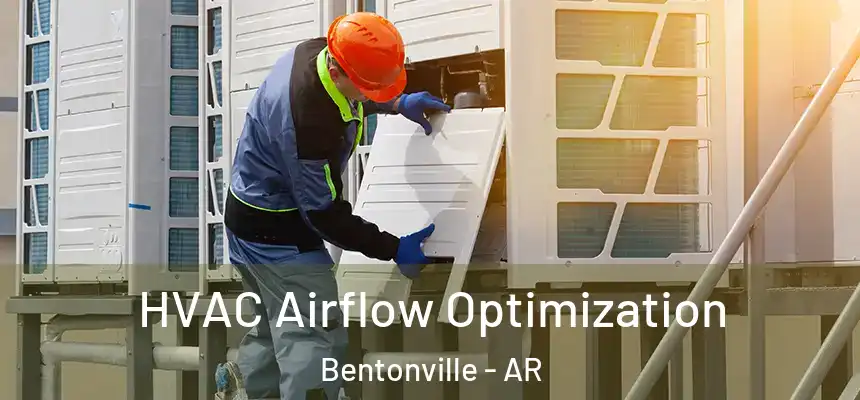 HVAC Airflow Optimization Bentonville - AR