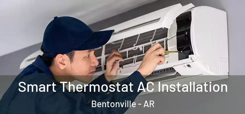 Smart Thermostat AC Installation Bentonville - AR